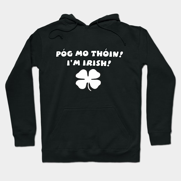 Pog Mo Thoin Happy St Patricks Pattys Day Hoodie by CoolApparelShop